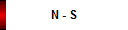 N - S