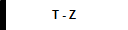 T - Z